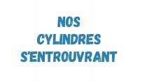 CYLINDRES S'ENTROUVRANT